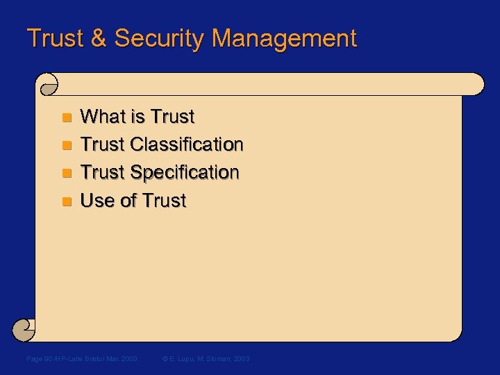 Trust & Security Management n n What is Trust Classification Trust Specification Use of