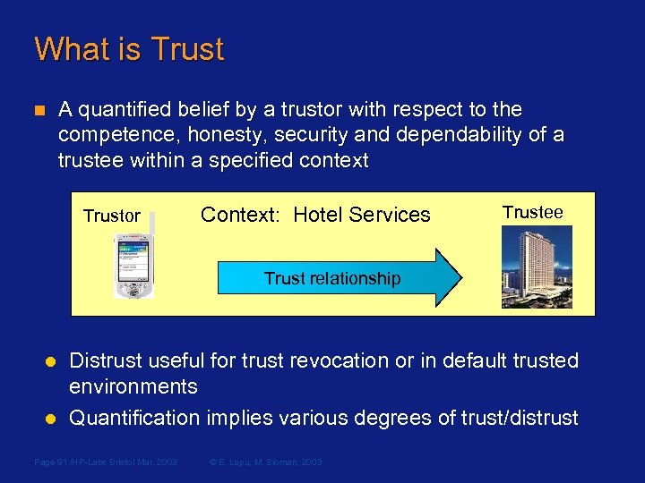 What is Trust n A quantified belief by a trustor with respect to the