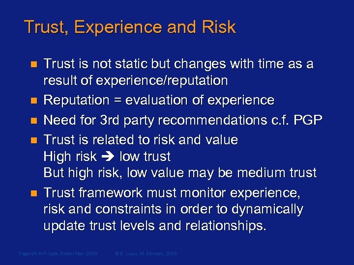  Trust, Experience and Risk n n n Trust is not static but changes