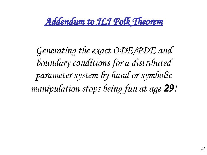 Addendum to JLJ Folk Theorem Generating the exact ODE/PDE and boundary conditions for a