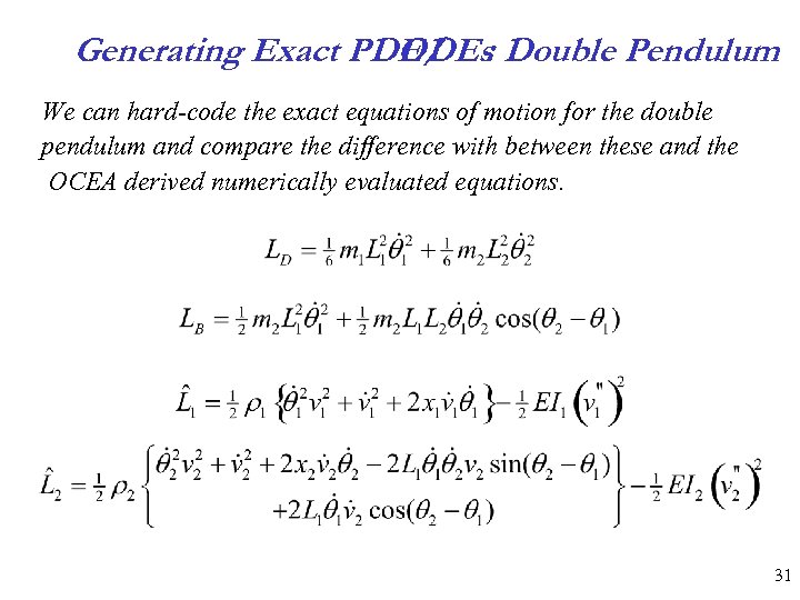 Generating Exact PDE/ : Double Pendulum ODEs We can hard-code the exact equations of