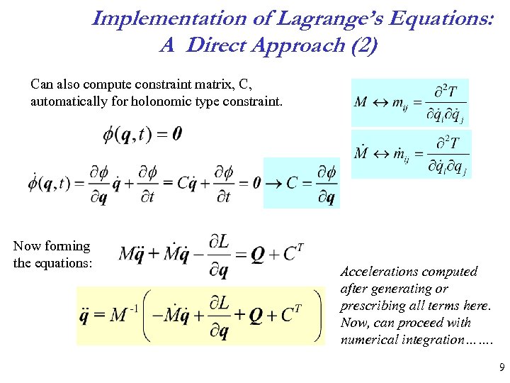 Implementation of Lagrange’s Equations: A Direct Approach (2) Can also compute constraint matrix, C,