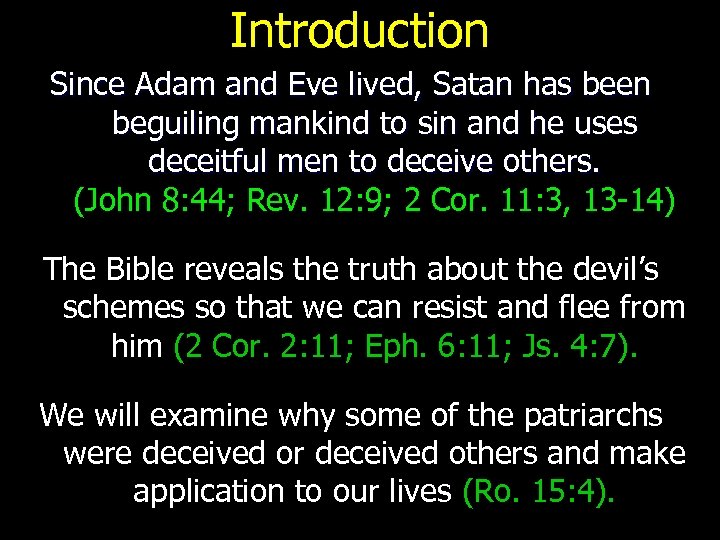 Introduction Since Adam and Eve lived, Satan has been beguiling mankind to sin and