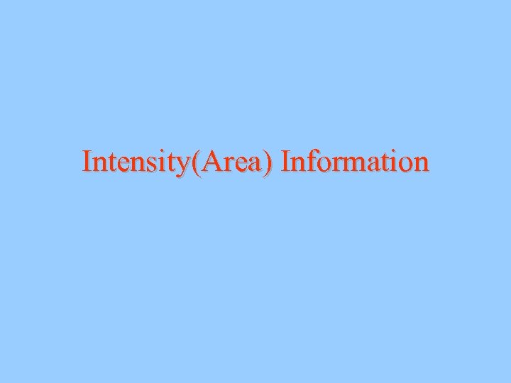 Intensity(Area) Information 