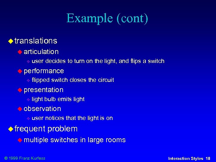 Example (cont) translations articulation user decides to turn on the light, and flips a