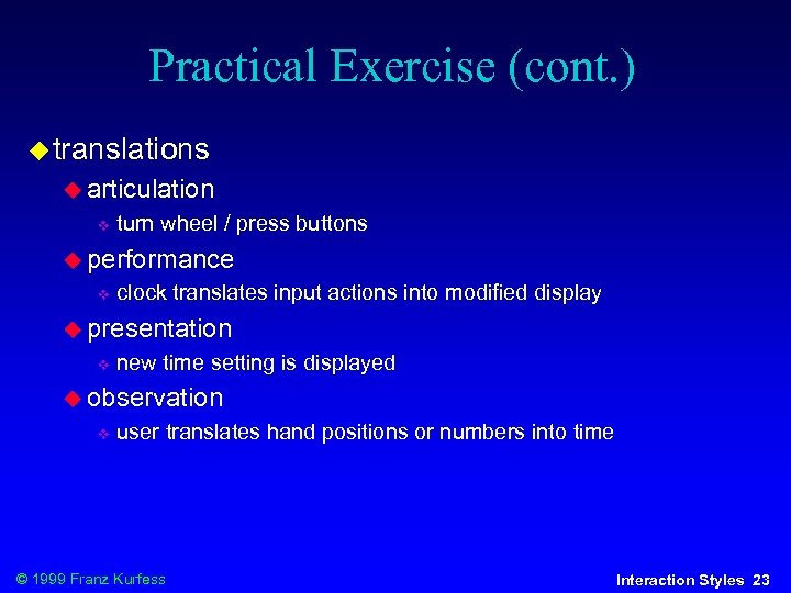 Practical Exercise (cont. ) translations articulation turn wheel / press buttons performance clock translates