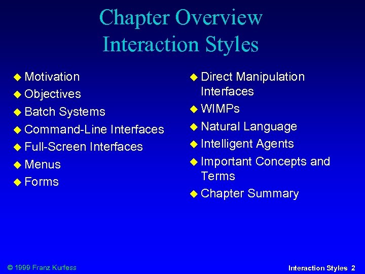 Chapter Overview Interaction Styles Motivation Objectives Batch Systems Command-Line Interfaces Full-Screen Interfaces Menus Forms