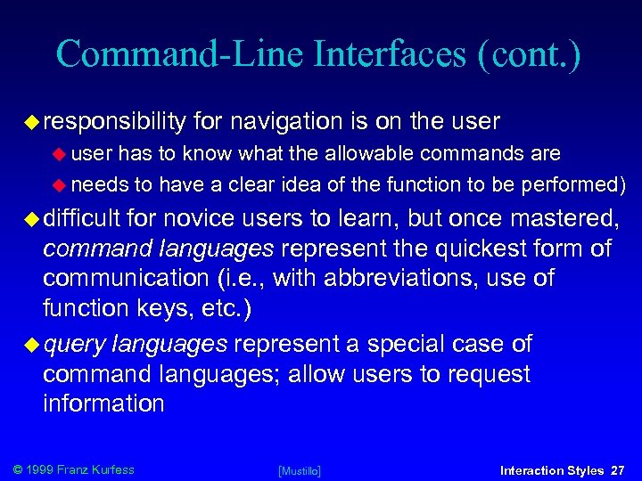 Command-Line Interfaces (cont. ) responsibility for navigation is on the user has to know