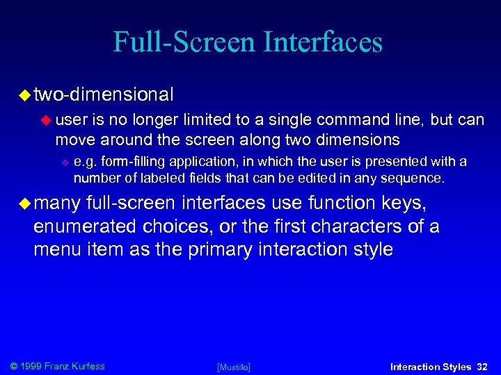 Full-Screen Interfaces two-dimensional user is no longer limited to a single command line, but