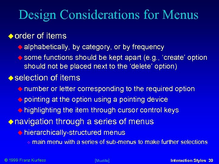 Design Considerations for Menus order of items alphabetically, by category, or by frequency some