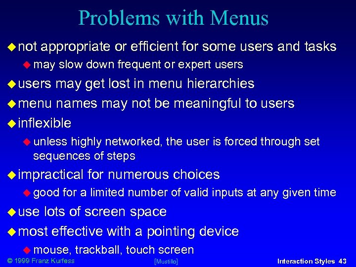 Problems with Menus not appropriate or efficient for some users and tasks may slow