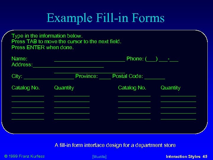 Example Fill-in Forms Type in the information below. Press TAB to move the cursor