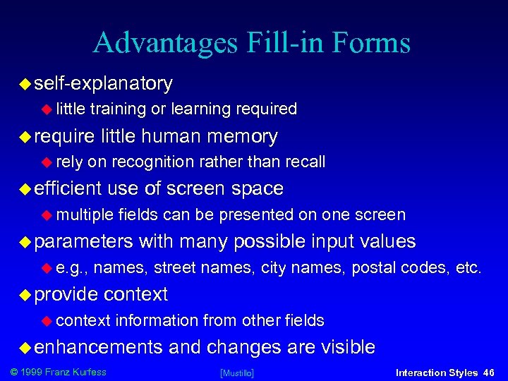 Advantages Fill-in Forms self-explanatory little training or learning required require rely little human memory