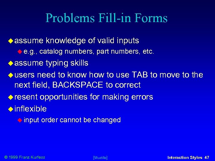 Problems Fill-in Forms assume e. g. , knowledge of valid inputs catalog numbers, part