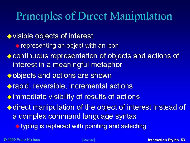 Principles of Direct Manipulation visible objects of interest representing an object with an icon