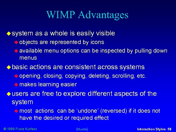 WIMP Advantages system as a whole is easily visible objects are represented by icons