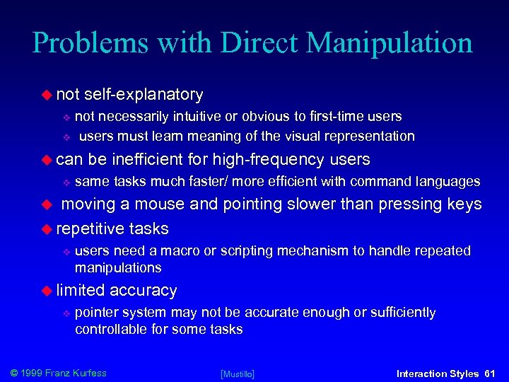 Problems with Direct Manipulation not self-explanatory not necessarily intuitive or obvious to first-time users