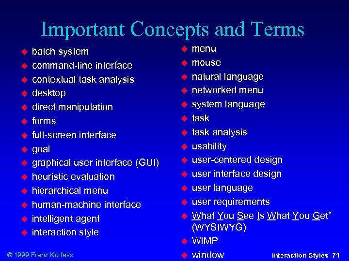 Important Concepts and Terms batch system command-line interface contextual task analysis desktop direct manipulation