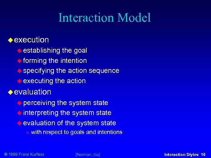 Interaction Model execution establishing the goal forming the intention specifying the action sequence executing