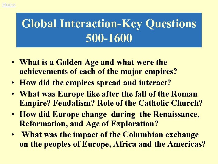 Home Global Interaction-Key Questions 500 -1600 • What is a Golden Age and what
