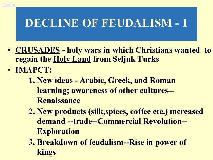 Home DECLINE OF FEUDALISM - 1 • CRUSADES - holy wars in which Christians
