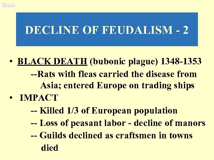 Home DECLINE OF FEUDALISM - 2 • BLACK DEATH (bubonic plague) 1348 -1353 --Rats