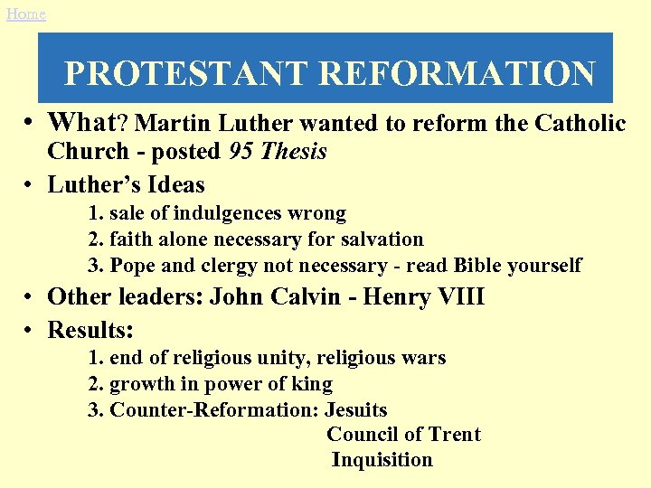Home PROTESTANT REFORMATION • What? Martin Luther wanted to reform the Catholic Church -