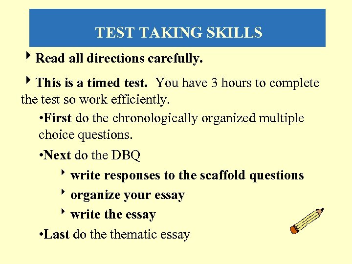 TEST TAKING SKILLS 4 Read all directions carefully. 4 This is a timed test.