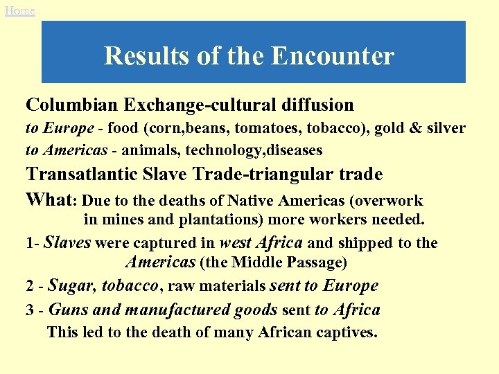 Home Results of the Encounter Columbian Exchange-cultural diffusion to Europe - food (corn, beans,