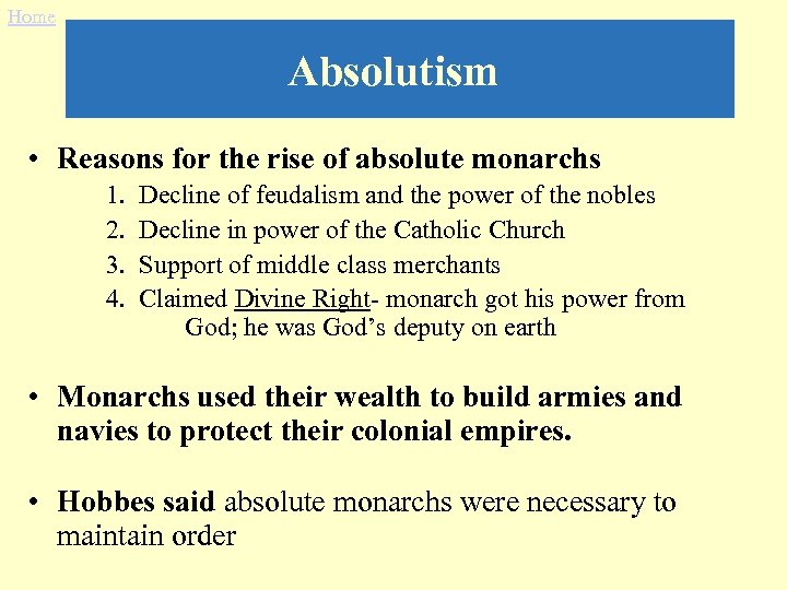 Home Absolutism • Reasons for the rise of absolute monarchs 1. 2. 3. 4.