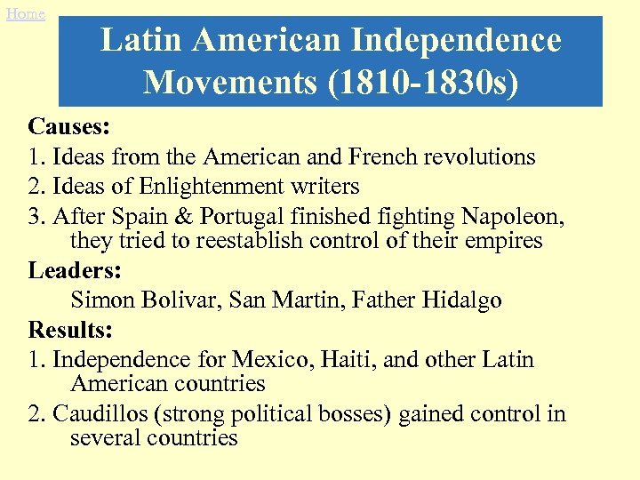 Home Latin American Independence Movements (1810 -1830 s) Causes: 1. Ideas from the American