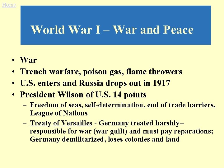 Home World War I – War and Peace • • War Trench warfare, poison