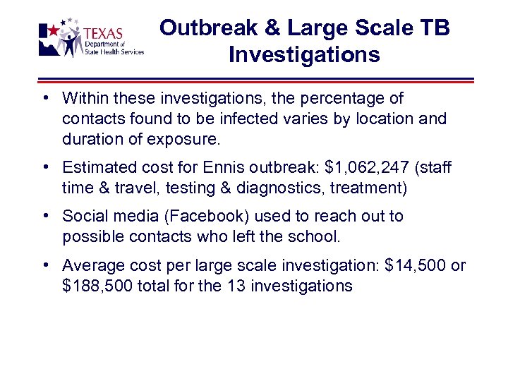 Outbreak & Large Scale TB Investigations • Within these investigations, the percentage of contacts