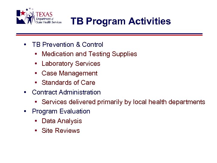 TB Program Activities • TB Prevention & Control • Medication and Testing Supplies •