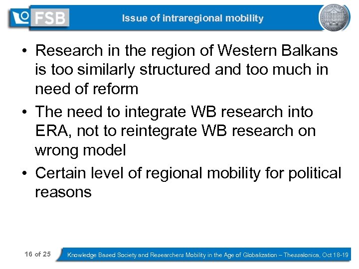 Issue of intraregional mobility • Research in the region of Western Balkans is too