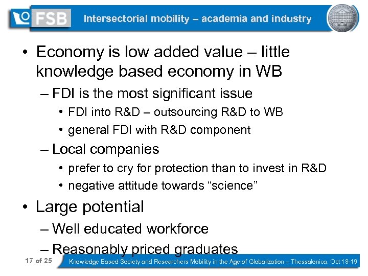 Intersectorial mobility – academia and industry • Economy is low added value – little