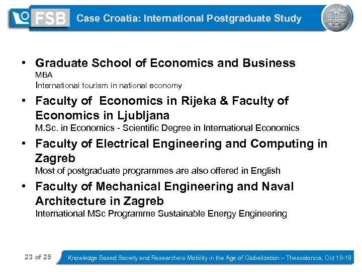 Case Croatia: International Postgraduate Study • Graduate School of Economics and Business MBA International