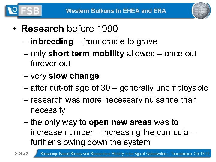 Western Balkans in EHEA and ERA • Research before 1990 – inbreeding – from
