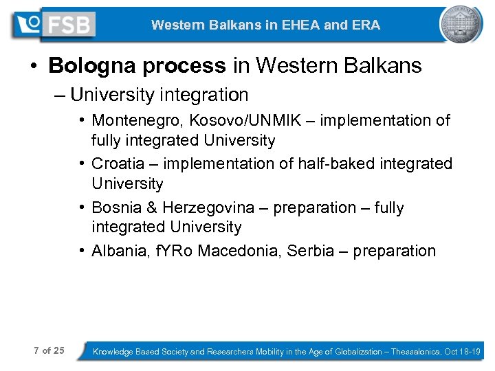 Western Balkans in EHEA and ERA • Bologna process in Western Balkans – University
