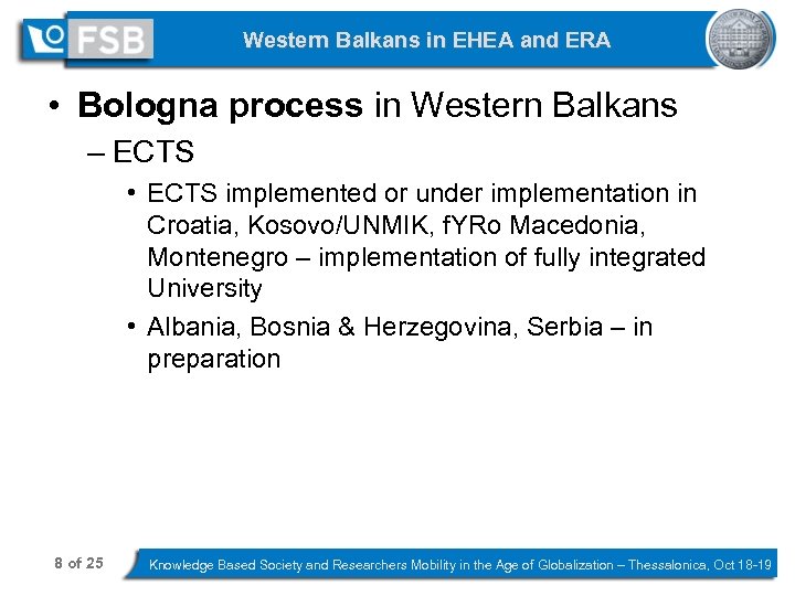 Western Balkans in EHEA and ERA • Bologna process in Western Balkans – ECTS