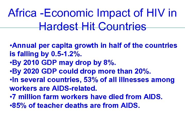 Africa -Economic Impact of HIV in Hardest Hit Countries • Annual per capita growth