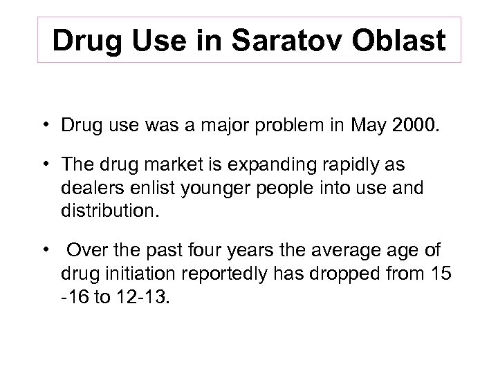 Drug Use in Saratov Oblast • Drug use was a major problem in May