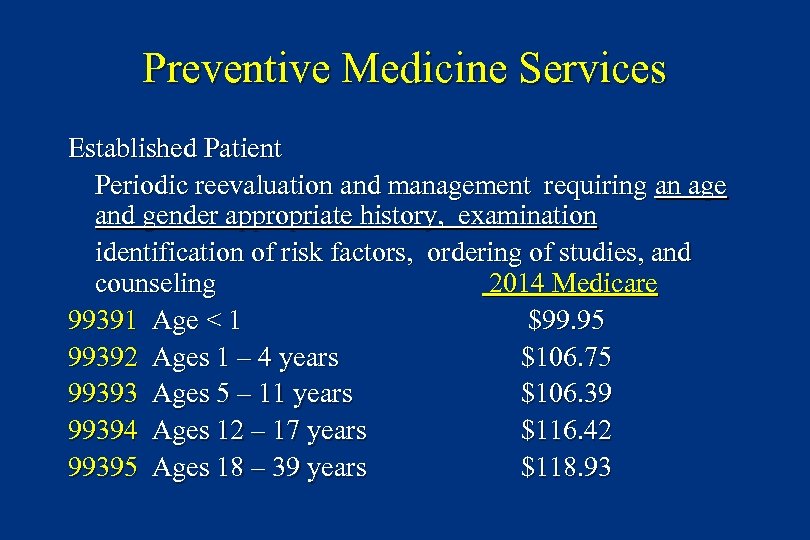 Preventive Medicine Services Established Patient Periodic reevaluation and management requiring an age and gender