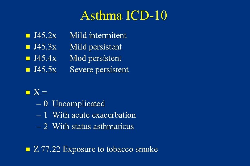 Asthma ICD-10 n n n J 45. 2 x J 45. 3 x J