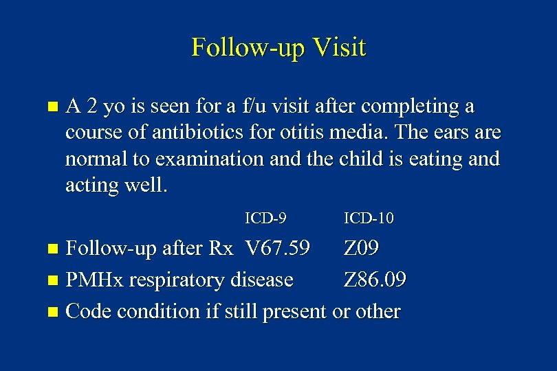 Follow-up Visit n A 2 yo is seen for a f/u visit after completing