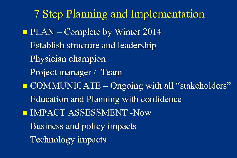 7 Step Planning and Implementation PLAN – Complete by Winter 2014 Establish structure and