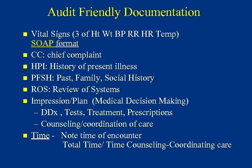 Audit Friendly Documentation n n n Vital Signs (3 of Ht Wt BP RR