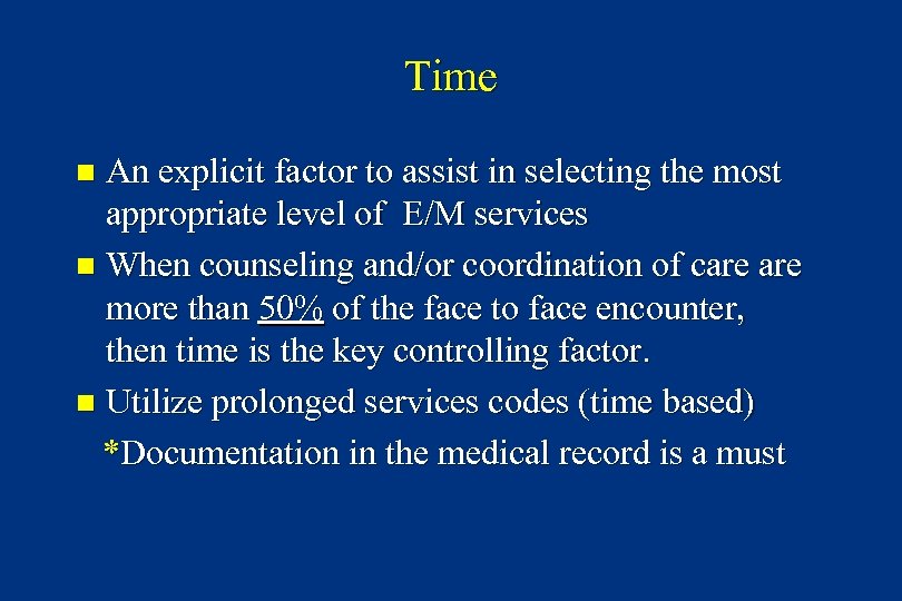 Time An explicit factor to assist in selecting the most appropriate level of E/M