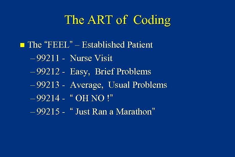 The ART of Coding n The “FEEL” – Established Patient – 99211 - Nurse