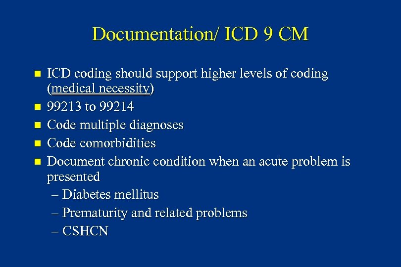 Documentation/ ICD 9 CM n n n ICD coding should support higher levels of